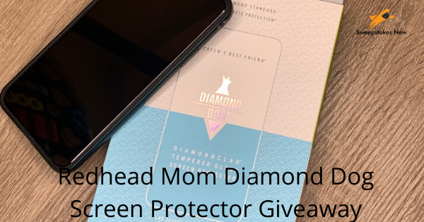 Redhead Mom Diamond Dog Screen Protector Giveaway